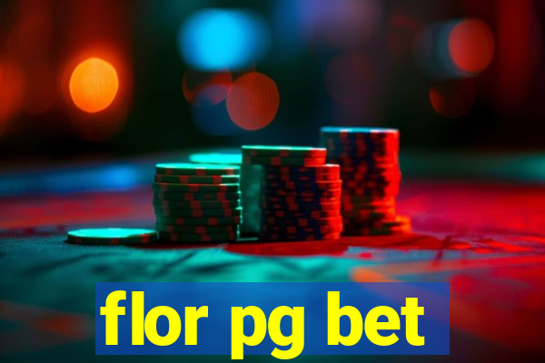 flor pg bet